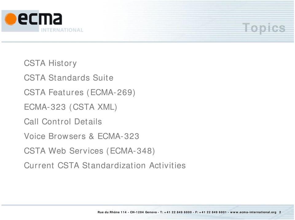 (ECMA-348) Current CSTA Standardization Activities Rue du Rhône 114 -