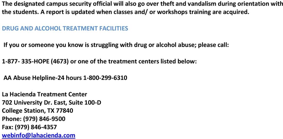 DRUG AND ALCOHOL TREATMENT FACILITIES If you or someone you know is struggling with drug or alcohol abuse; please call: 1-877- 335-HOPE (4673)