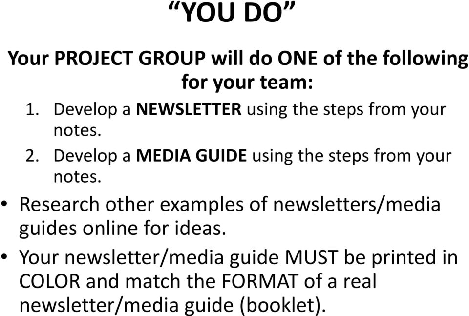 Develop a MEDIA GUIDE using the steps from your notes.