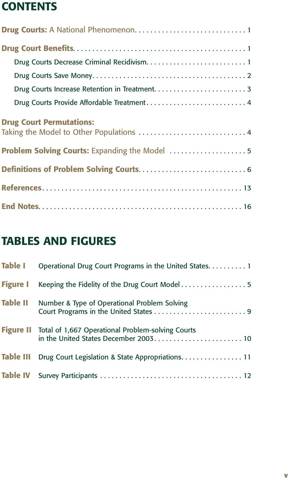 ......................... 4 Drug Court Permutations: Taking the Model to Other Populations............................ 4 Problem Solving Courts: Expanding the Model.