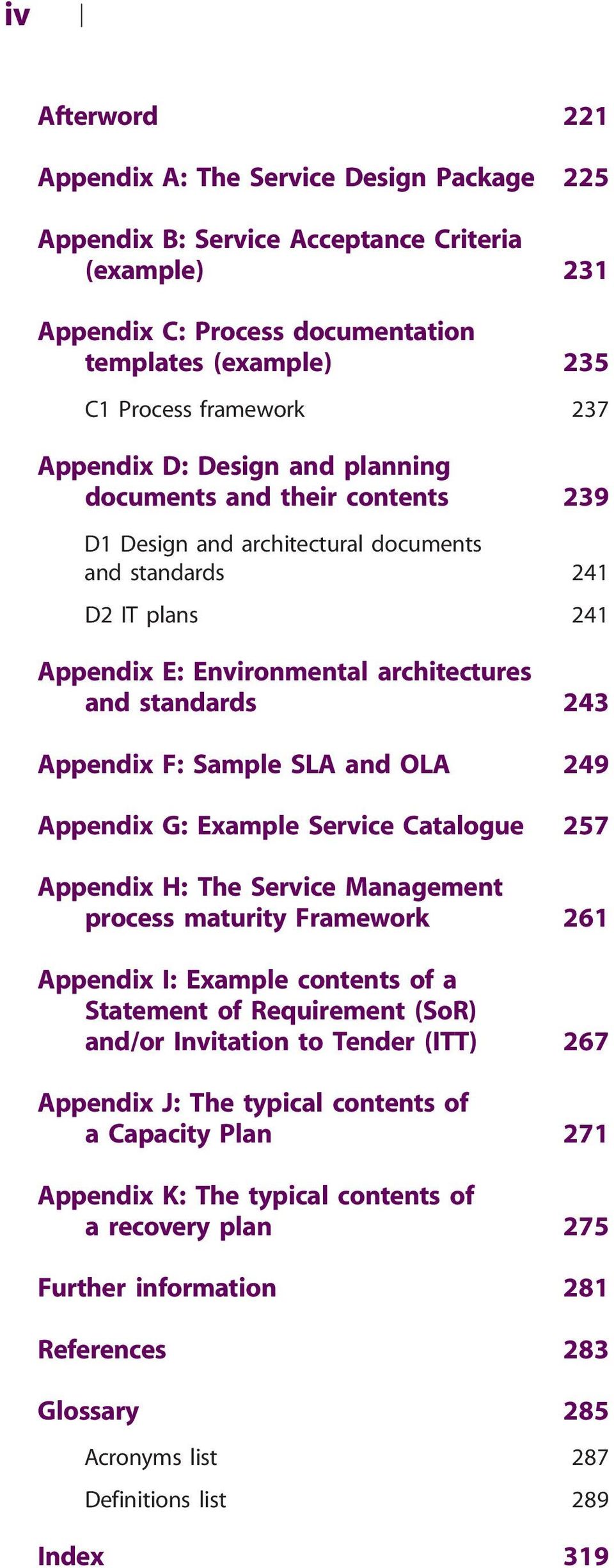 and OLA 249 Appendix G: Example Catalogue 257 Appendix H: The Management process maturity Framework 261 Appendix I: Example contents of a Statement of Requirement (SoR) and/or Invitation to Tender