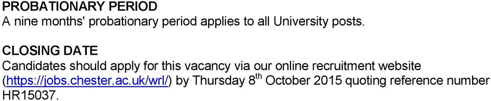 CLOSING DATE Candidates should apply for this vacancy via our online