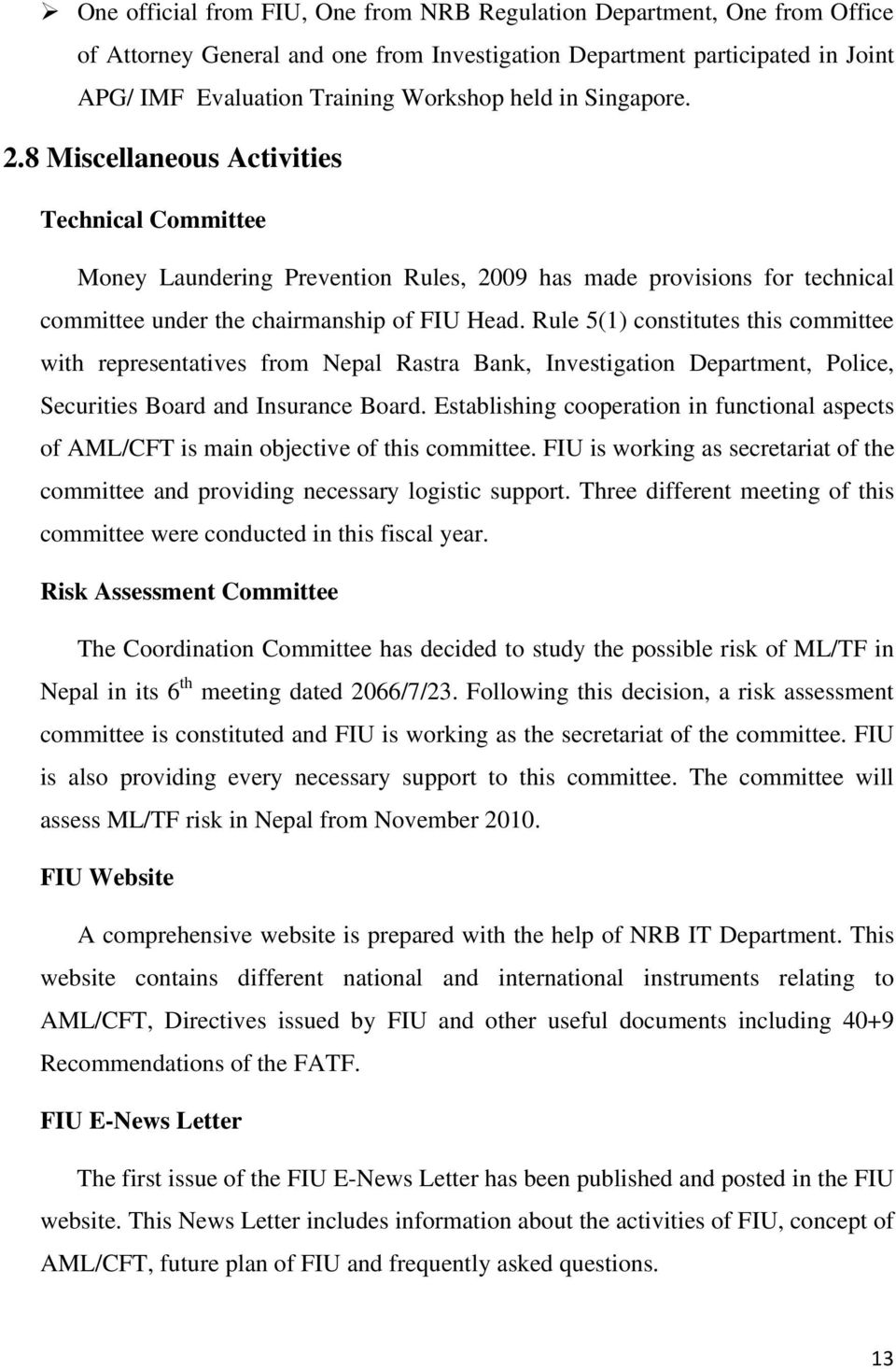Rule 5(1) constitutes this committee with representatives from Nepal Rastra Bank, Investigation Department, Police, Securities Board and Insurance Board.