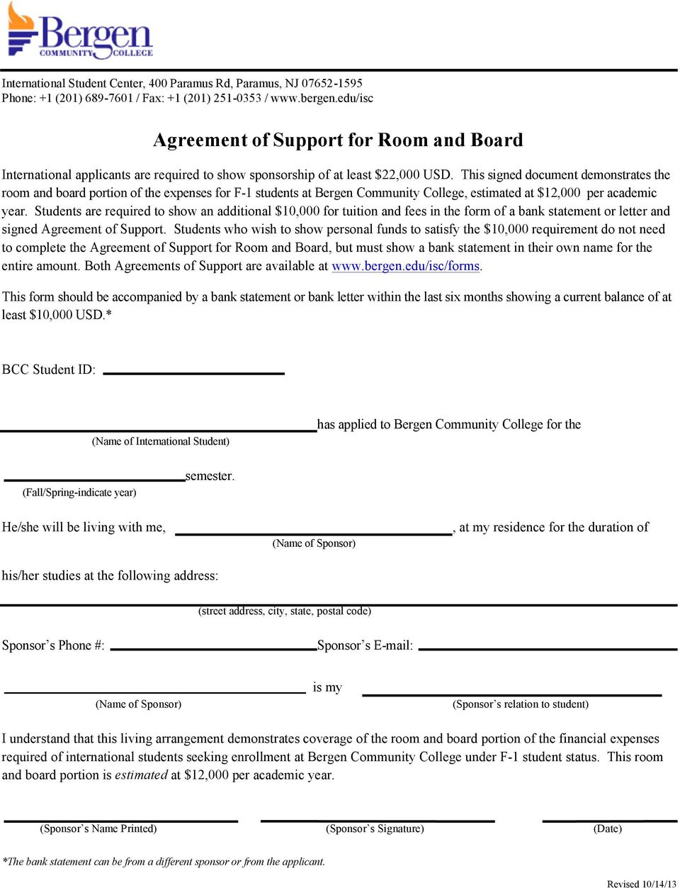 Students are required to show an additional $10,000 for tuition and fees in the form of a bank statement or letter and signed Agreement of Support.