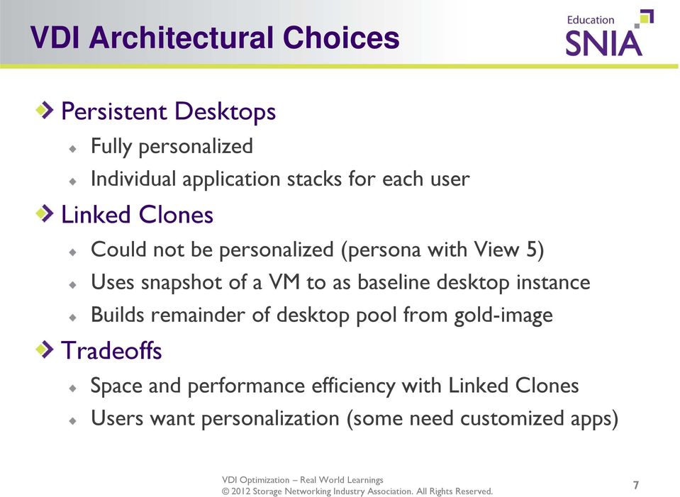 to as baseline desktop instance Builds remainder of desktop pool from gold-image Tradeoffs Space