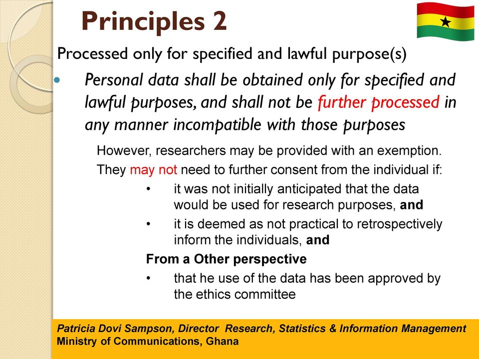 They may not need to further consent from the individual if: it was not initially anticipated that the data would be used for research purposes,
