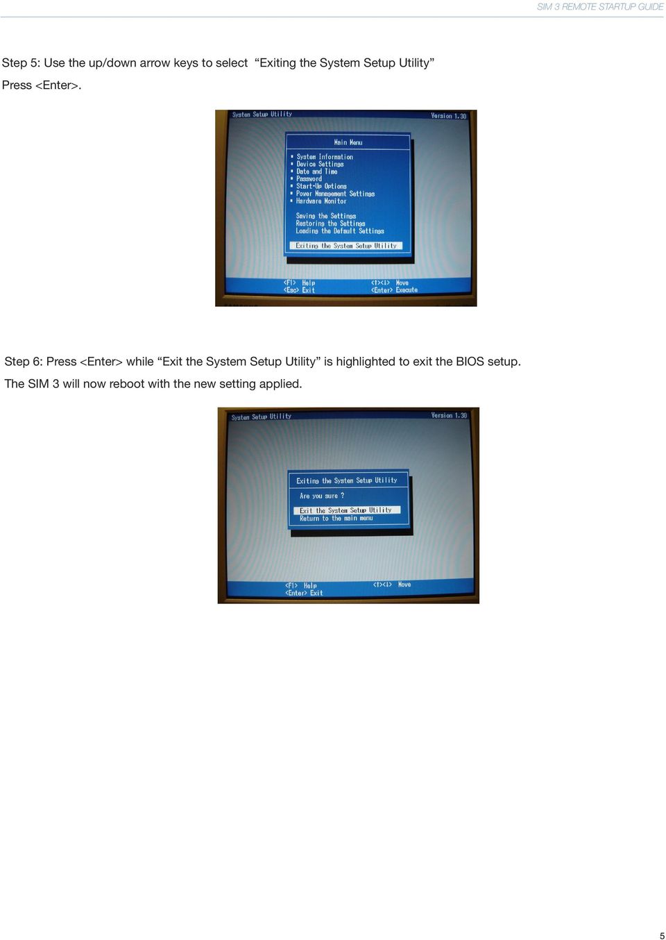 Step 6: Press <Enter> while Exit the System Setup Utility is