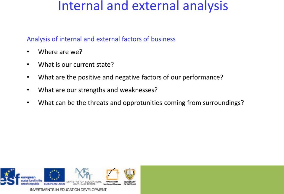 What are the positive and negative factors of our performance?