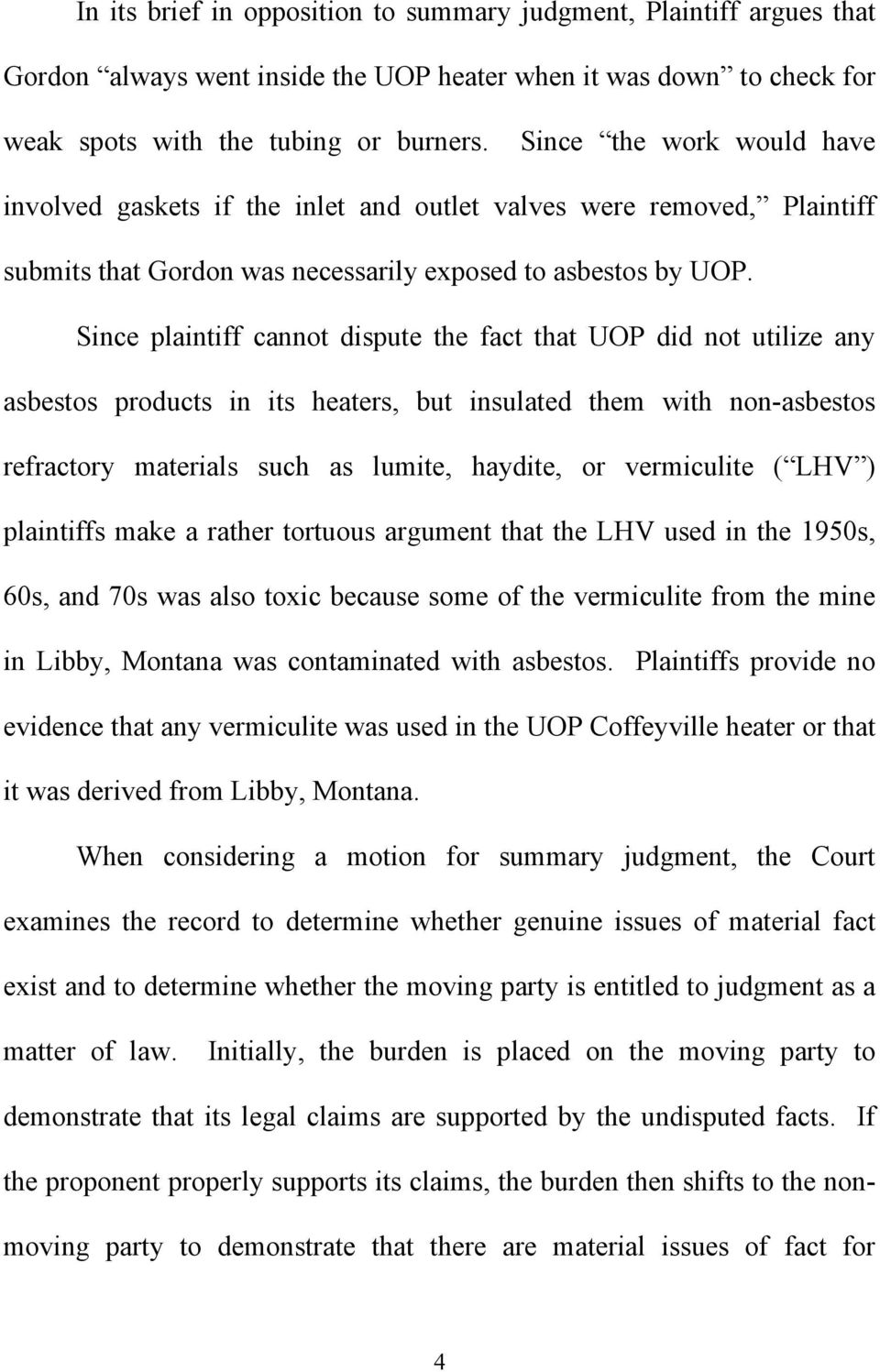 Since plaintiff cannot dispute the fact that UOP did not utilize any asbestos products in its heaters, but insulated them with non-asbestos refractory materials such as lumite, haydite, or