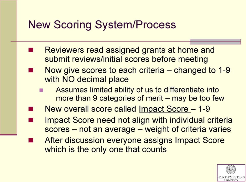 categories of merit may be too few New overall score called Impact Score 1-9 Impact Score need not align with individual