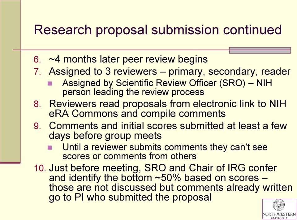 Reviewers read proposals from electronic link to NIH era Commons and compile comments 9.