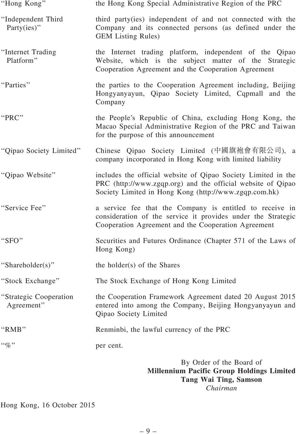 and the Cooperation Agreement the parties to the Cooperation Agreement including, Beijing Hongyanyayun, Qipao Society Limited, Cqpmall and the Company the People s Republic of China, excluding Hong