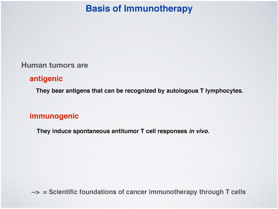 immunogenic They induce spontaneous antitumor T cell responses in