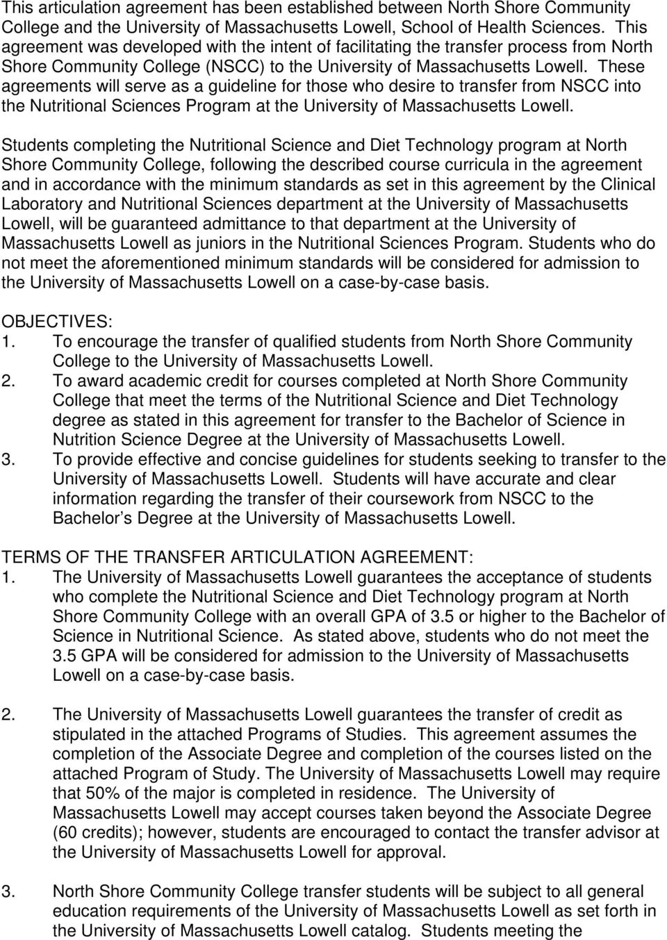 These agreements will serve as a guideline for those who desire to transfer from NSCC into the Nutritional Sciences Program at the University of Massachusetts Lowell.