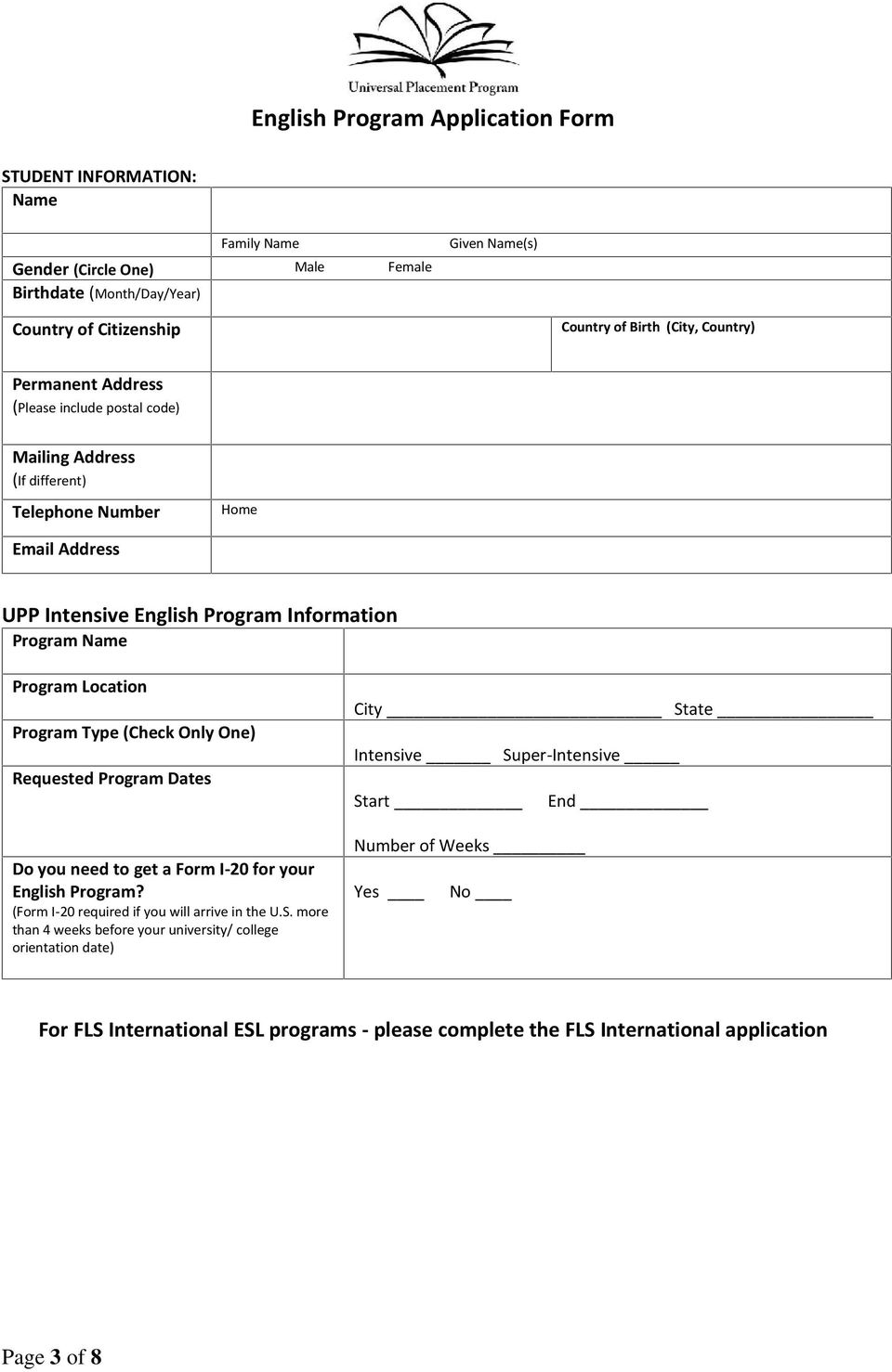 Program Type (Check Only One) Requested Program Dates Do you need to get a Form I-20 for your English Program? (Form I-20 required if you will arrive in the U.S.