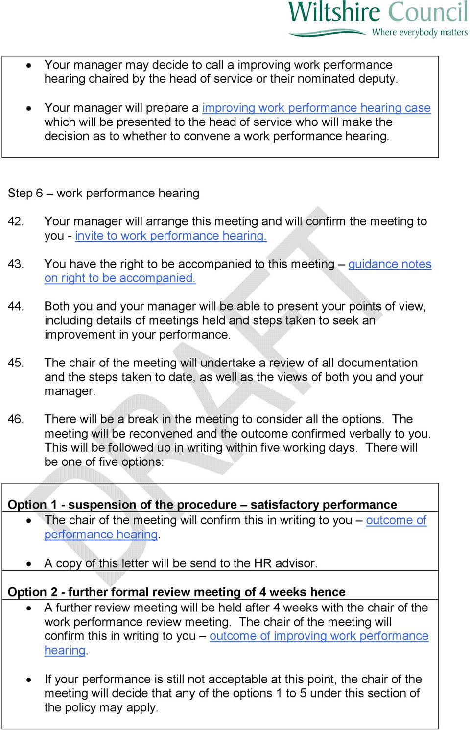 Step 6 work performance hearing 42. Your manager will arrange this meeting and will confirm the meeting to you - invite to work performance hearing. 43.