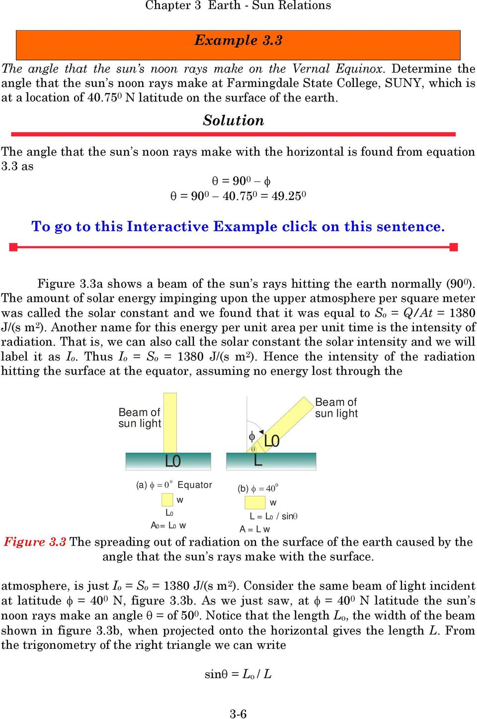 25 0 To go to this Interactive Example click on this sentence. Figure 3.3a shows a beam of the sun s rays hitting the earth normally (90 0 ).