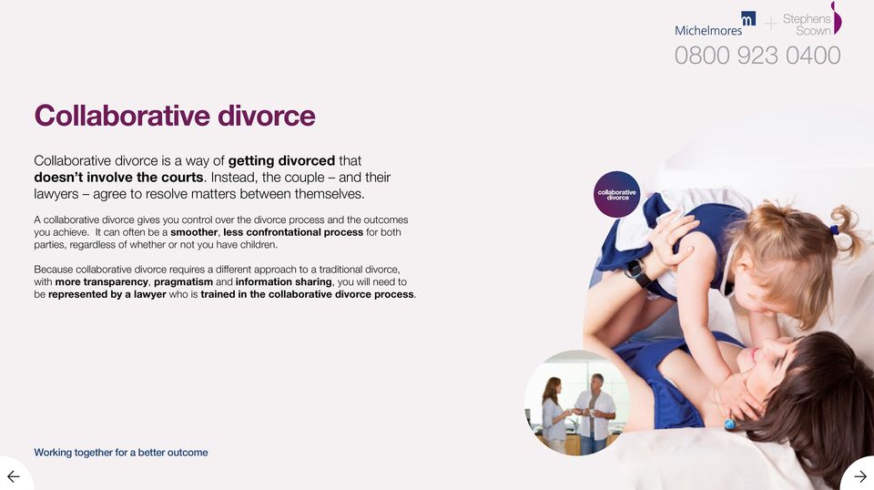 A collaborative divorce gives you control over the divorce process and the outcomes you achieve.
