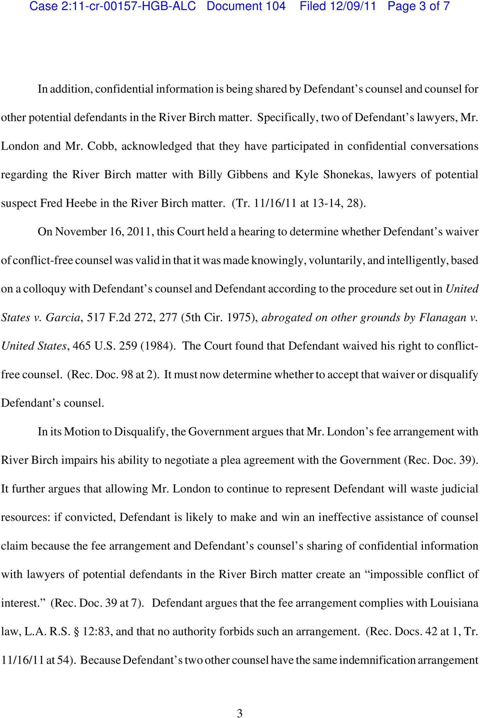 Cobb, acknowledged that they have participated in confidential conversations regarding the River Birch matter with Billy Gibbens and Kyle Shonekas, lawyers of potential suspect Fred Heebe in the