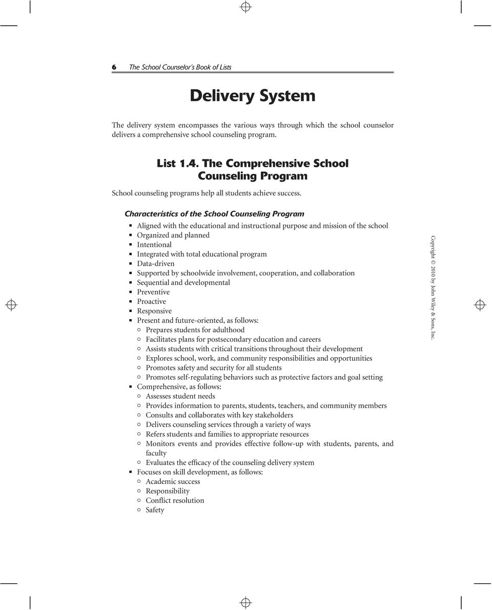 Characteristics of the School Counseling Program Aligned with the educational and instructional purpose and mission of the school Organized and planned Intentional Integrated with total educational