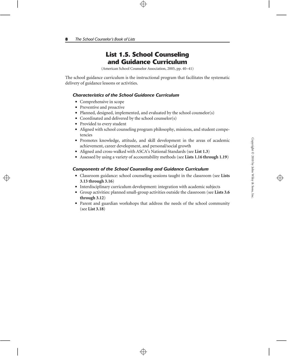 Characteristics of the School Guidance Curriculum Comprehensiveinscope Preventive and proactive Planned, designed, implemented, and evaluated by the school counselor(s) Coordinated and delivered by