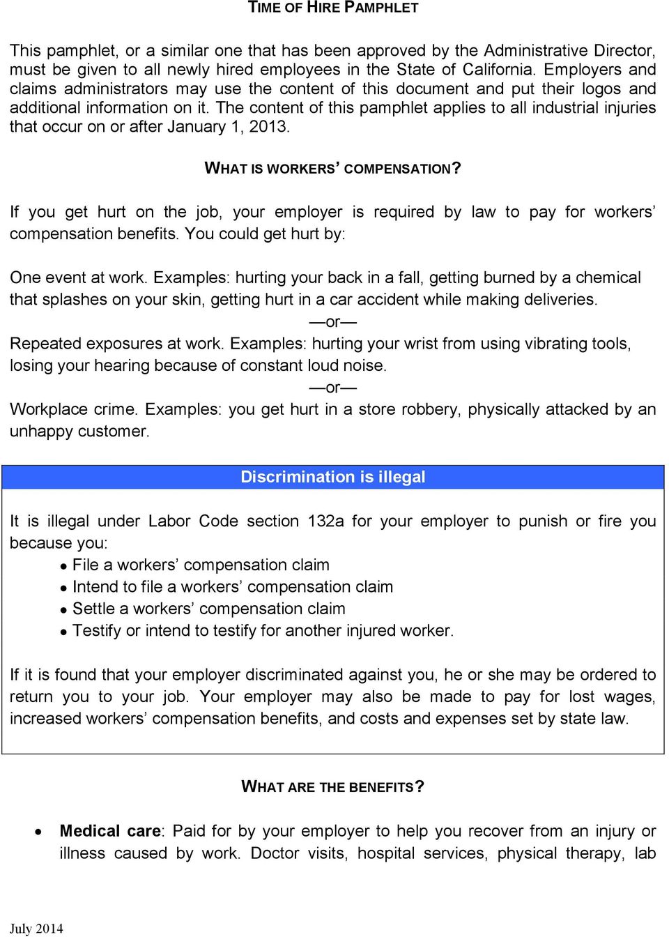 The content of this pamphlet applies to all industrial injuries that occur on or after January 1, 2013. WHAT IS WORKERS COMPENSATION?