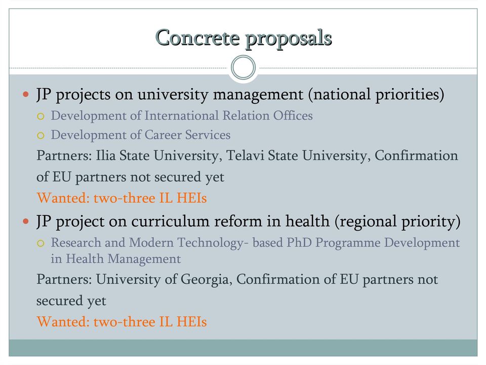 Wanted: two-three IL HEIs JP project on curriculum reform in health (regional priority) Research and Modern Technology- based PhD