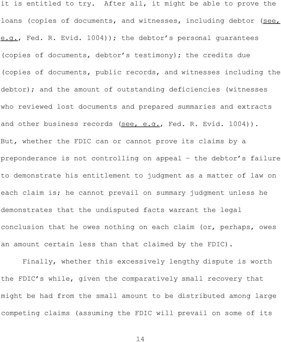 outstanding deficiencies (witnesses who reviewed lost documents and prepared summaries and extracts and other business records (see, e.g., Fed. R. Evid. 1004)).