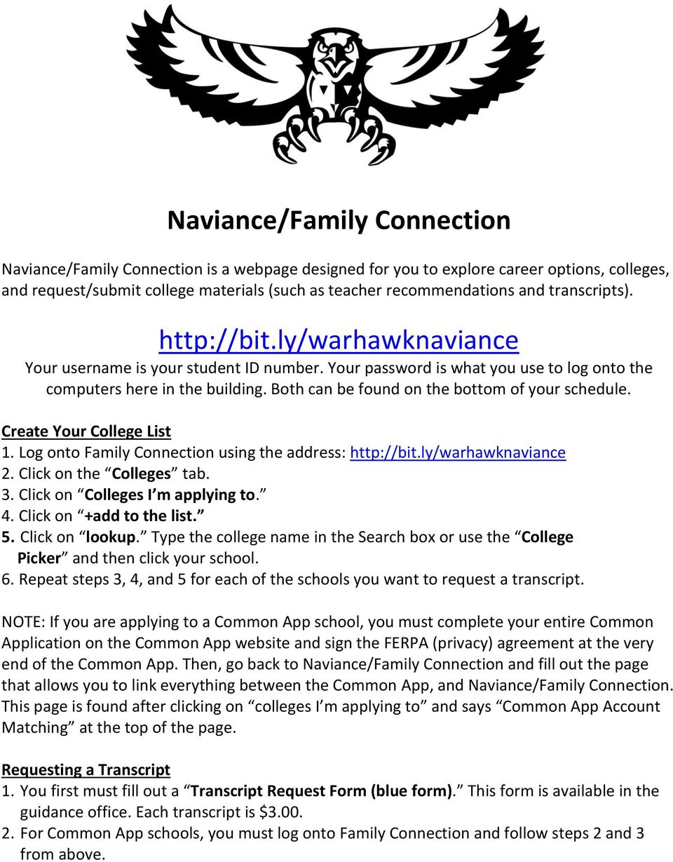 Both can be found on the bottom of your schedule. Create Your College List 1. Log onto Family Connection using the address: http://bit.ly/warhawknaviance 2. Click on the Colleges tab. 3.