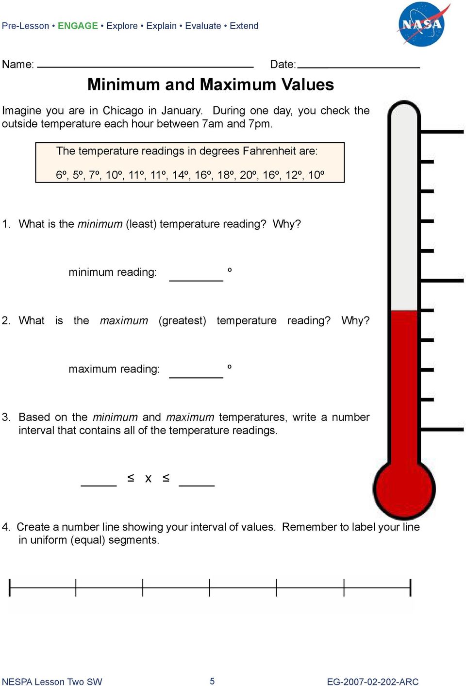 The temperature readings in degrees Fahrenheit are: 6º, 5º, 7º, 10º, 11º, 11º, 14º, 16º, 18º, 20º, 16º, 12º, 10º 1. What is the minimum (least) temperature reading? Why?