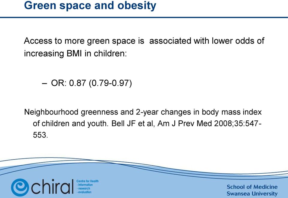 97) Neighbourhood greenness and 2-year changes in body mass index