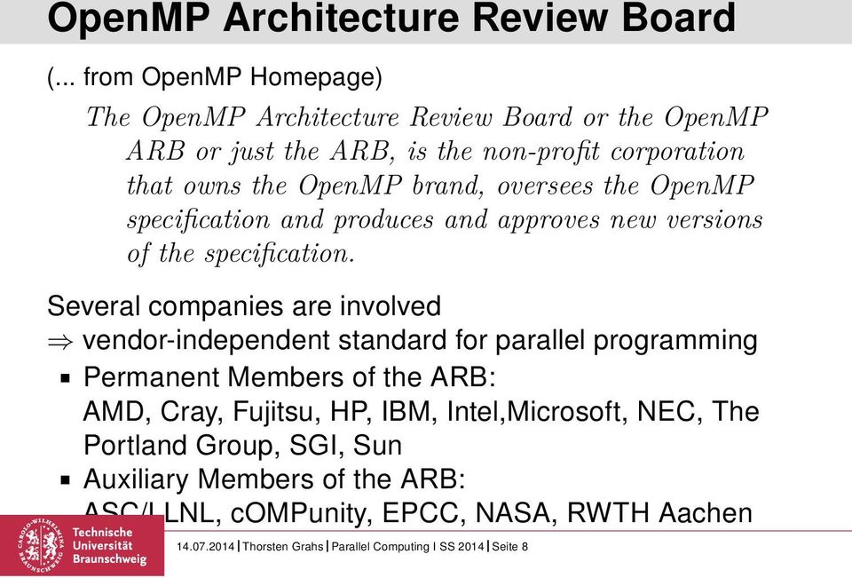 brand, oversees the OpenMP specification and produces and approves new versions of the specification.