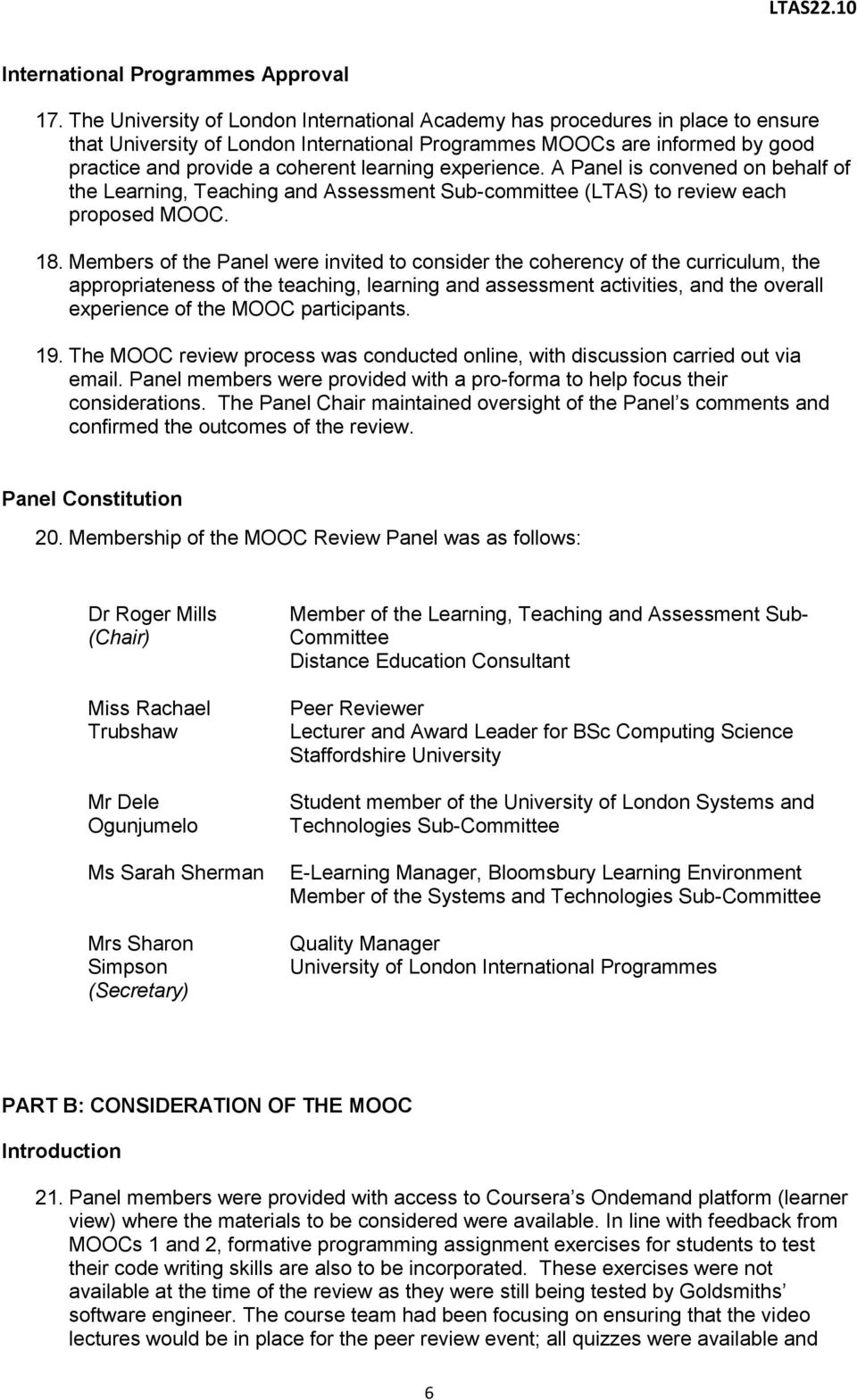 experience. A Panel is convened on behalf of the Learning, Teaching and Assessment Sub-committee (LTAS) to review each proposed MOOC. 18.