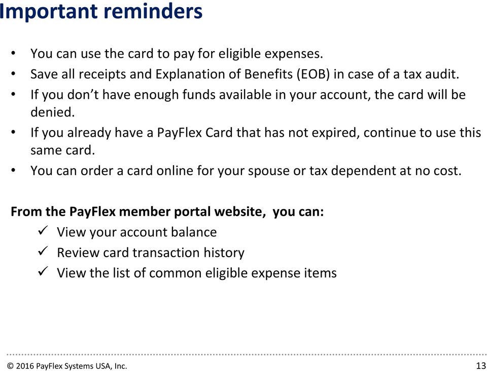 If you don t have enough funds available in your account, the card will be denied.