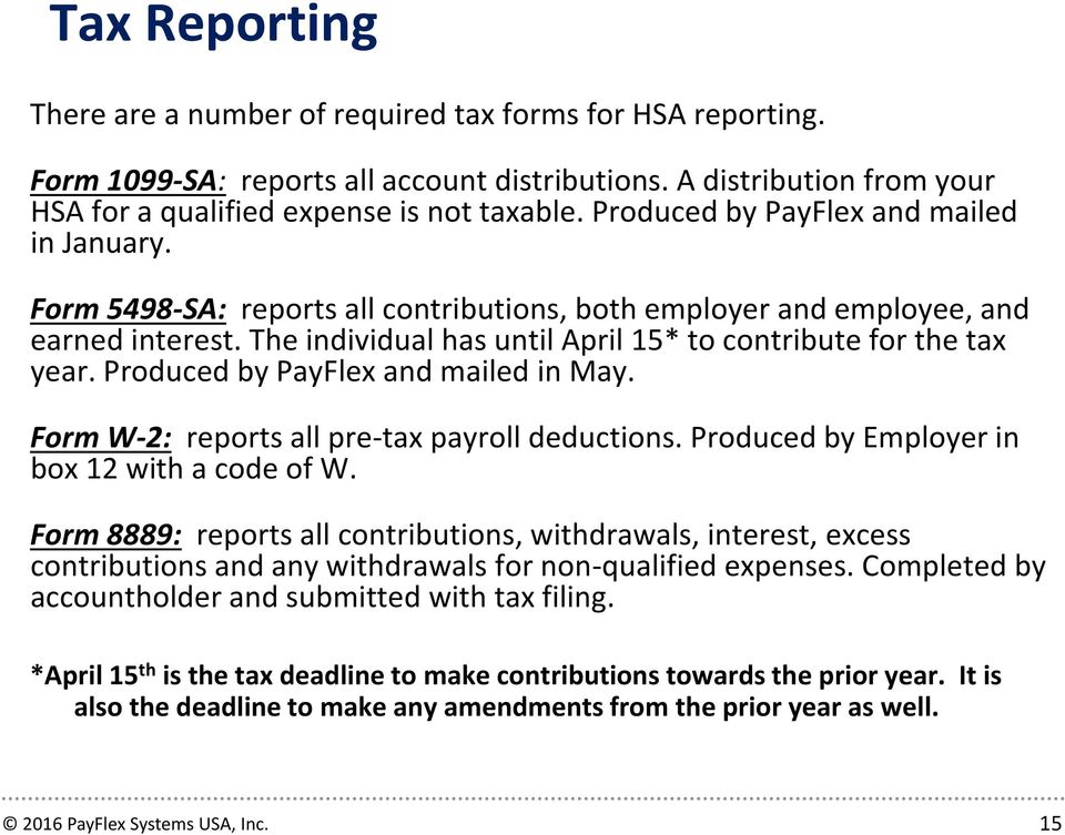 Produced by PayFlex and mailed in May. Form W-2: reports all pre-tax payroll deductions. Produced by Employer in box 12 with a code of W.