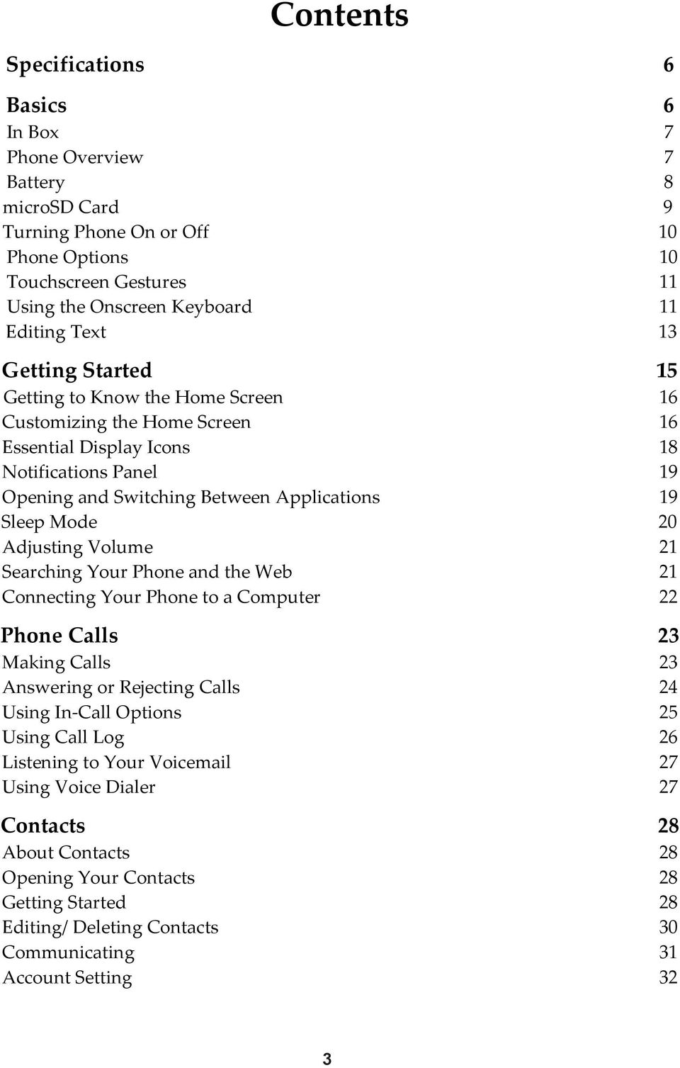 Adjusting Volume 21 Searching Your Phone and the Web 21 Connecting Your Phone to a Computer 22 Phone Calls 23 Making Calls 23 Answering or Rejecting Calls 24 Using In-Call Options 25 Using Call Log
