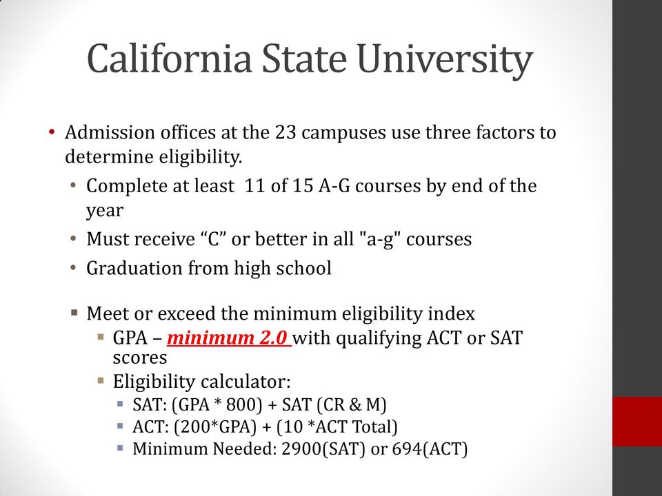 from high school Meet or exceed the minimum eligibility index GPA minimum 2.
