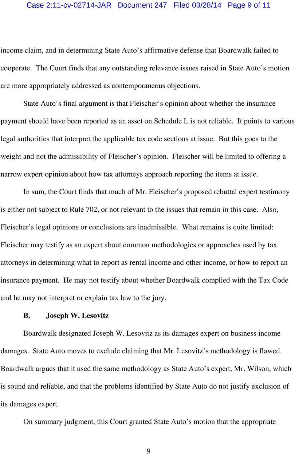 State Auto s final argument is that Fleischer s opinion about whether the insurance payment should have been reported as an asset on Schedule L is not reliable.