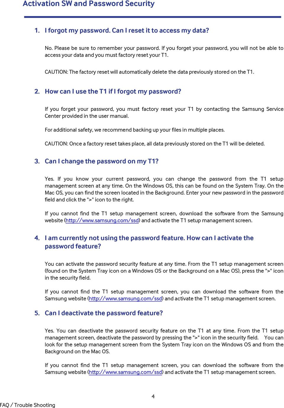 How can I use the T1 if I forgot my password? If you forget your password, you must factory reset your T1 by contacting the Samsung Service Center provided in the user manual.