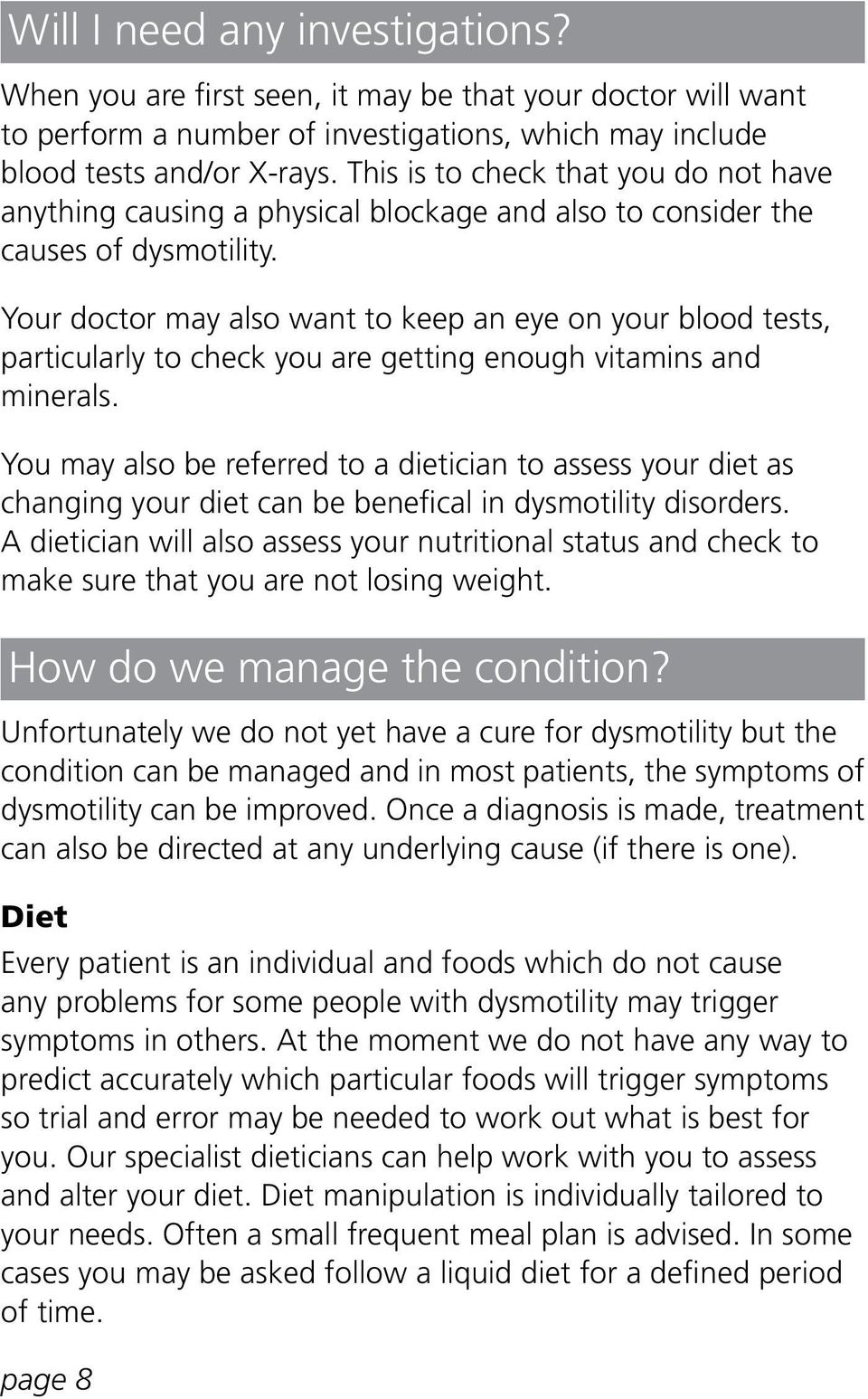 Your doctor may also want to keep an eye on your blood tests, particularly to check you are getting enough vitamins and minerals.