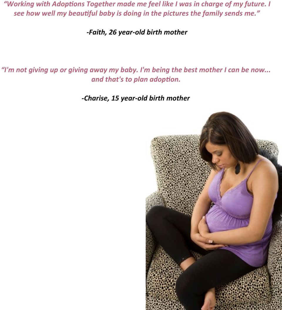 -Faith, 26 year-old birth mother I'm not giving up or giving away my baby.