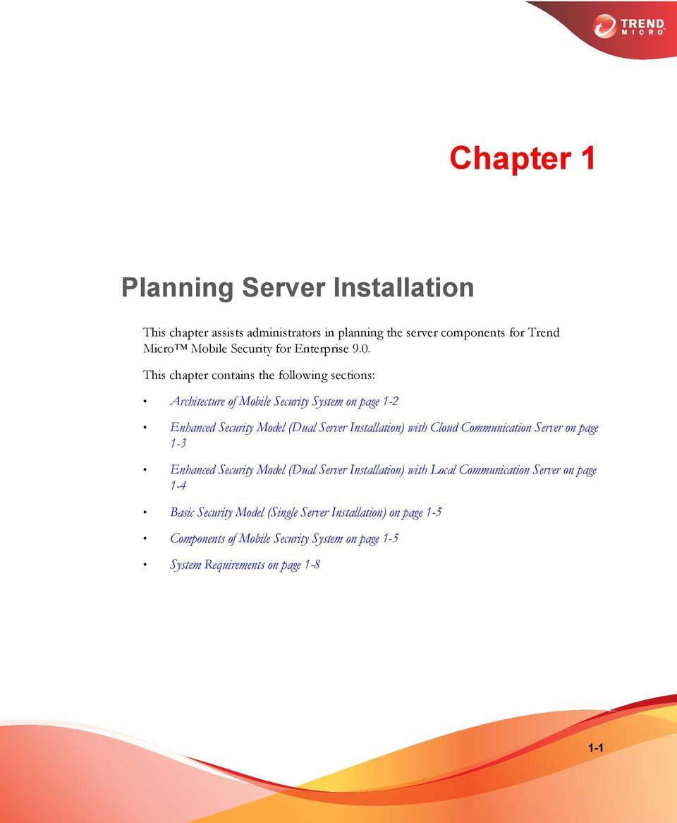 This chapter contains the following sections: Architecture of Mobile Security System on page 1-2 Enhanced Security Model (Dual Server Installation)