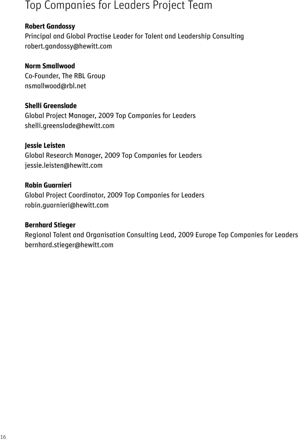 com Jessie Leisten Global Research Manager, 2009 Top Companies for Leaders jessie.leisten@hewitt.