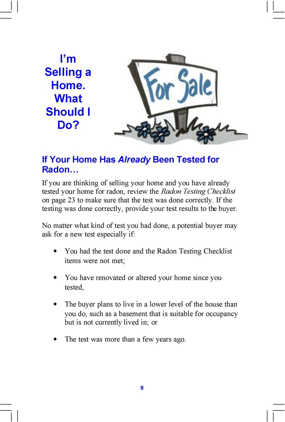 sure that the test was done correctly. If the testing was done correctly, provide your test results to the buyer.