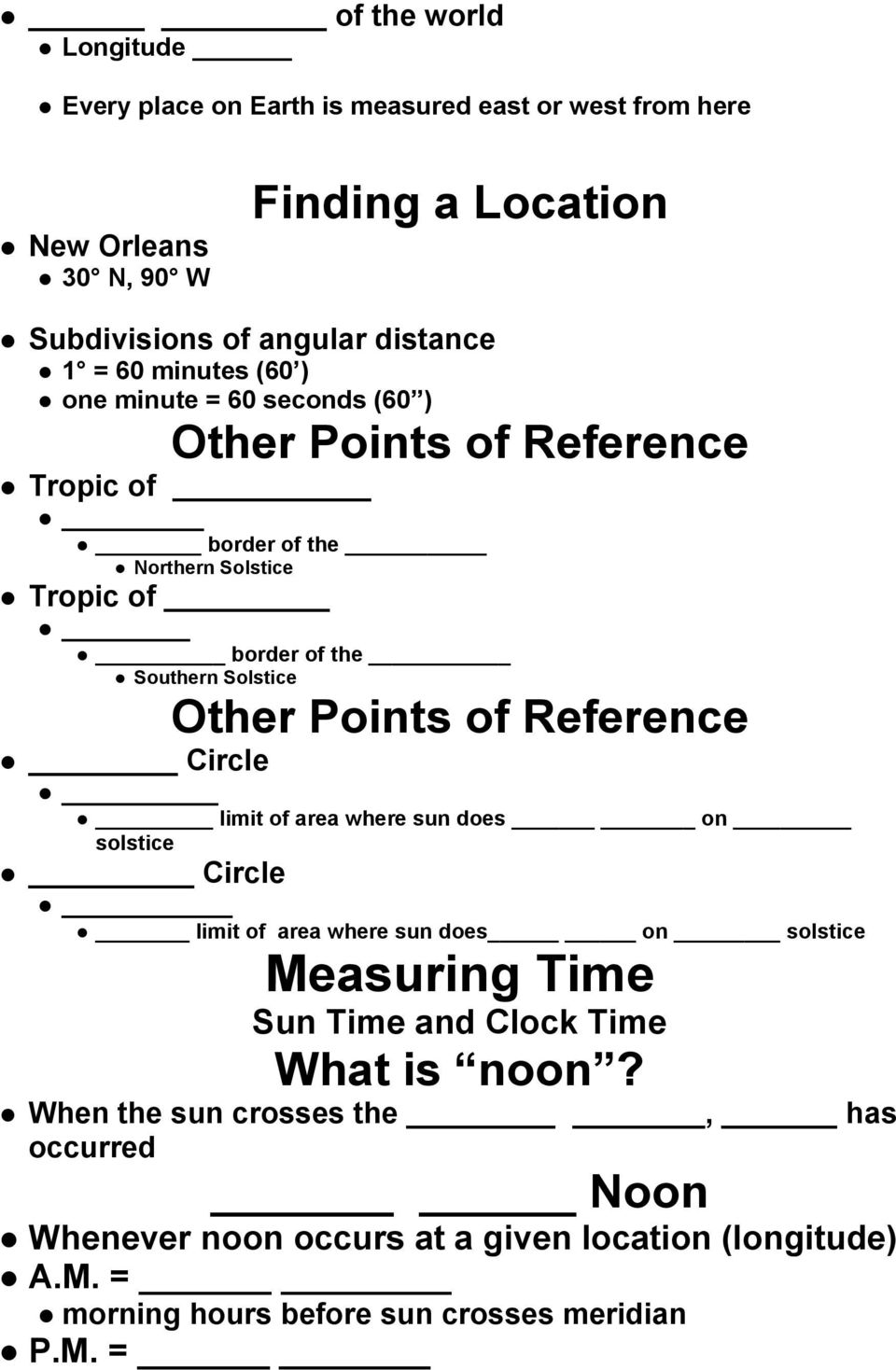 Points of Reference Circle limit of area where sun does on solstice Circle limit of area where sun does on solstice Measuring Time Sun Time and Clock Time What