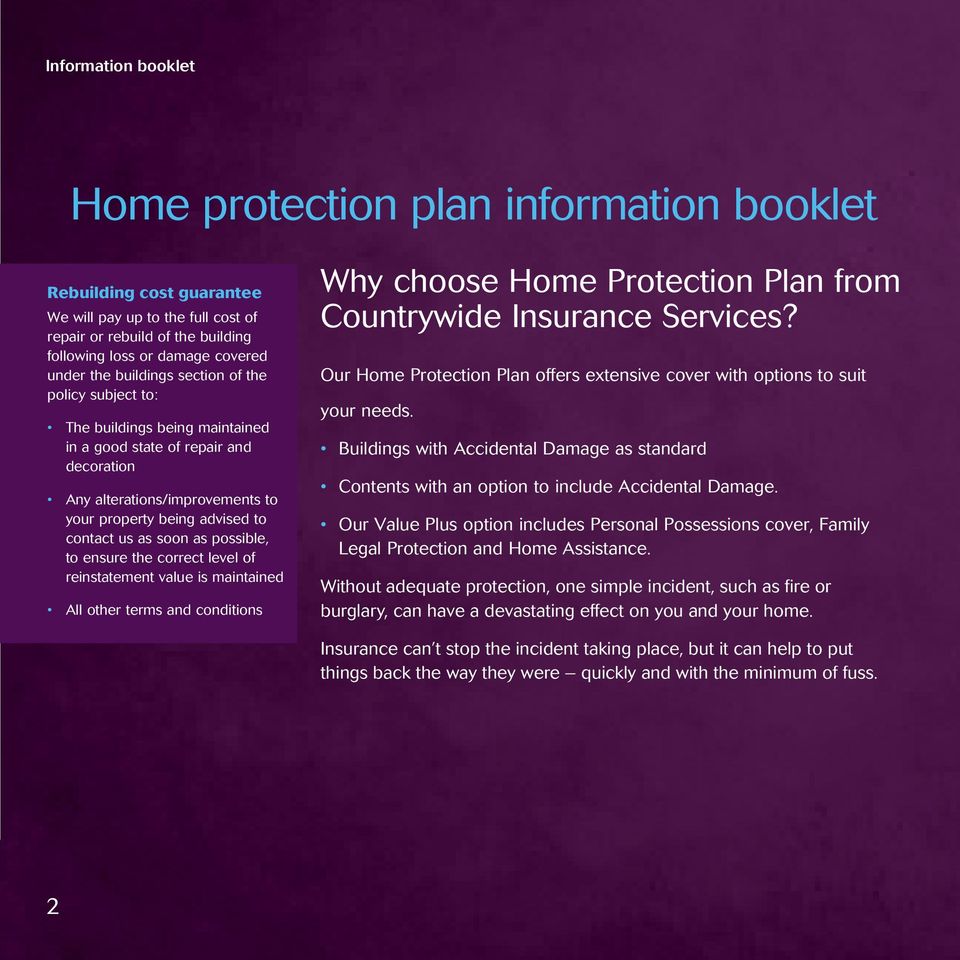 as possible, to ensure the correct level of reinstatement value is maintained All other terms and conditions Why choose Home Protection Plan from Countrywide Insurance Services?