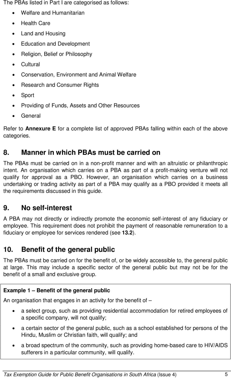 categories. 8. Manner in which PBAs must be carried on The PBAs must be carried on in a non-profit manner and with an altruistic or philanthropic intent.