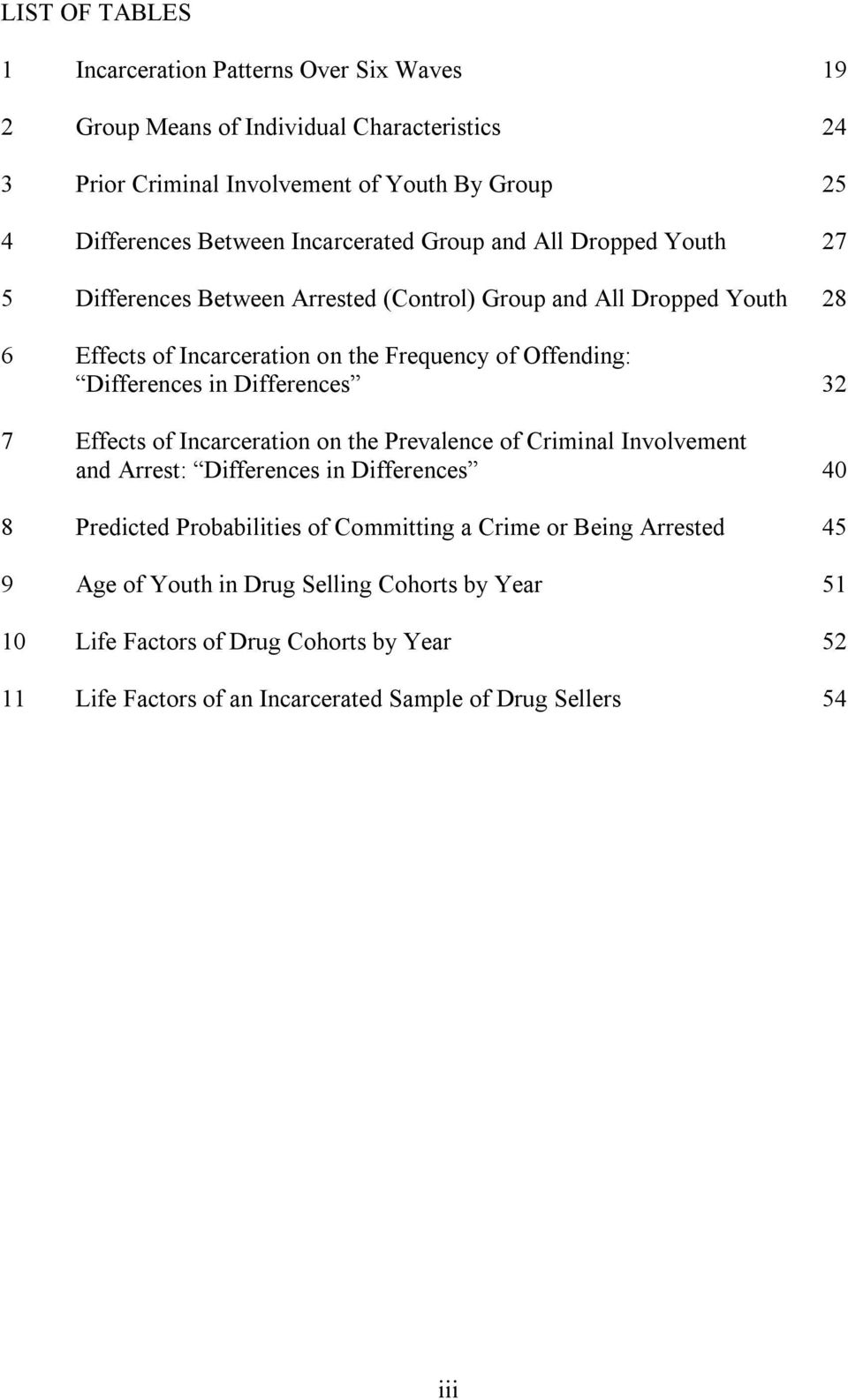 Differences in Differences 32 7 Effects of Incarceration on the Prevalence of Criminal Involvement and Arrest: Differences in Differences 40 8 Predicted Probabilities of