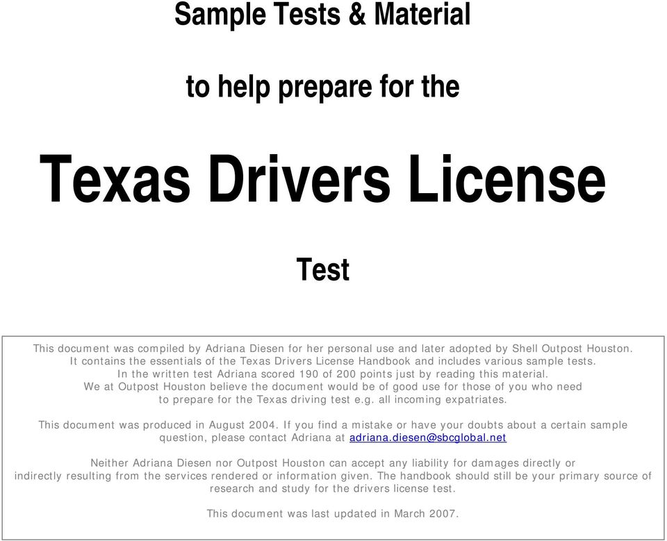 We at Outpost Houston believe the document would be of good use for those of you who need to prepare for the Texas driving test e.g. all incoming expatriates.