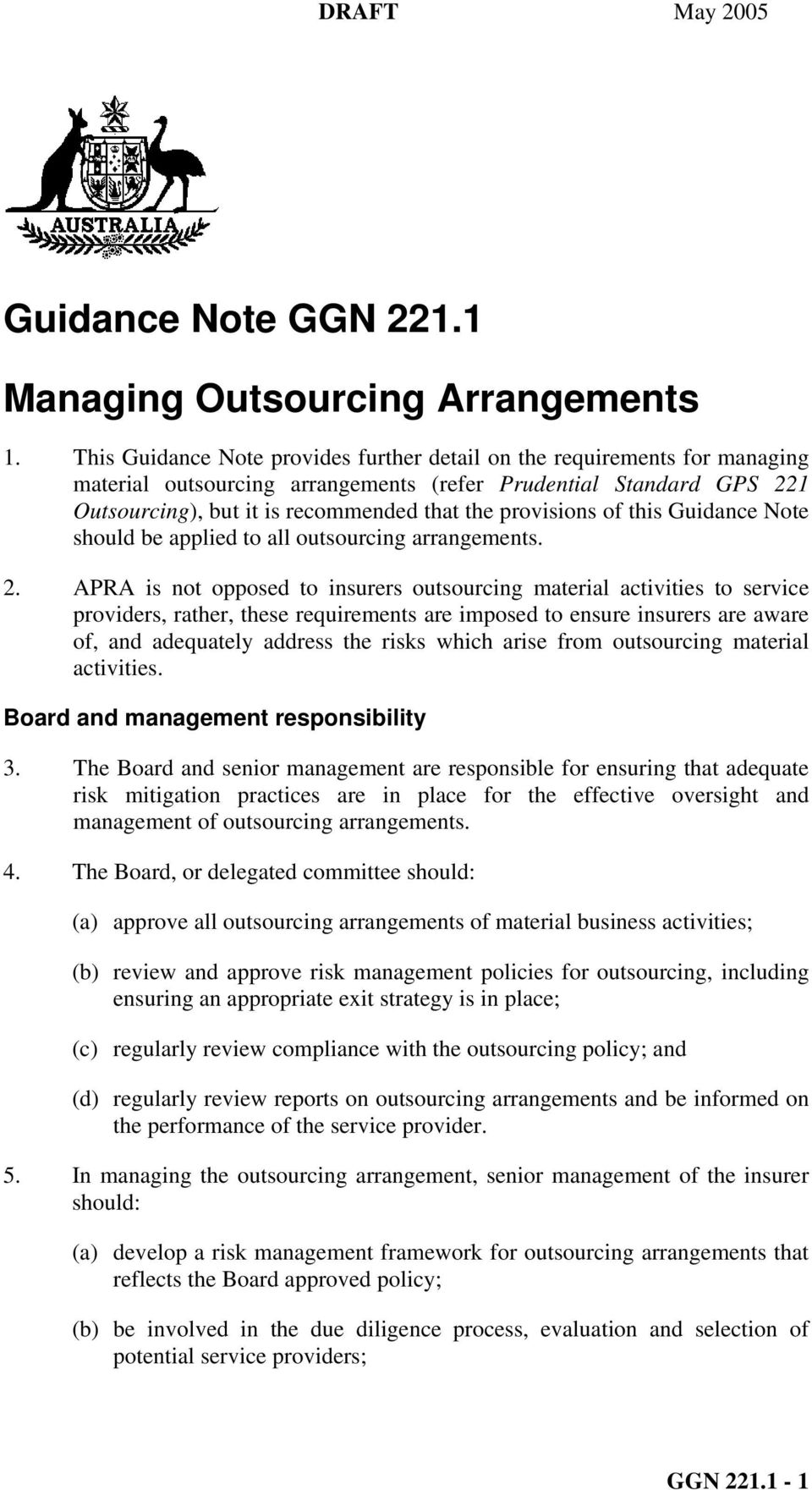 provisions of this Guidance Note should be applied to all outsourcing arrangements. 2.